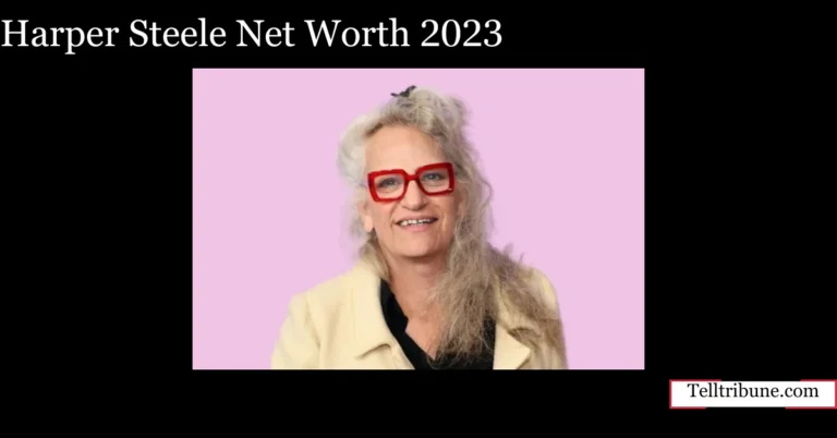 Harper Steele Net Worth 2023: A Comprehensive Overview