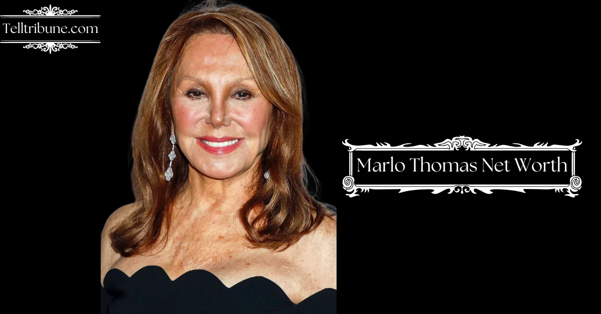 Marlo Thomas Net Worth