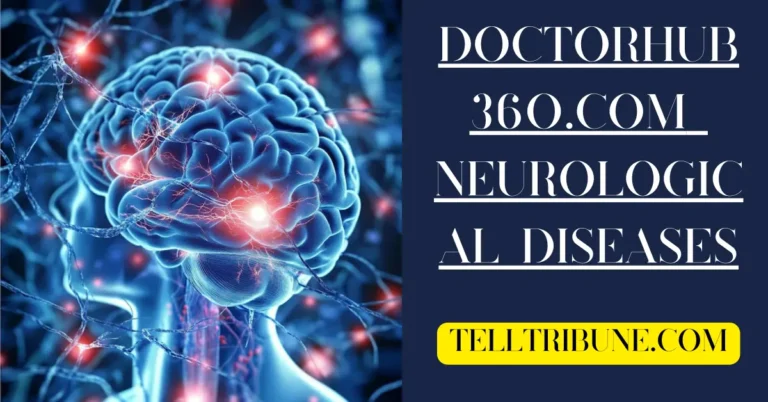 Exploring DoctorHub360.com Neurological Diseases: Your Comprehensive Guide